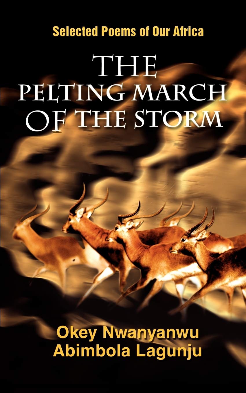 The Pelting March of the Storm: Selected Poems of Our Africa coverpage